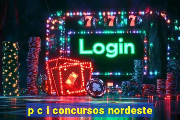 p c i concursos nordeste